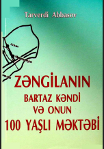 Zəngilanın Bartaz kəndi və onun 100 yaşlı məktəbi