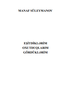 Eşitdiklərim, oxuduqlarım, gördüklərim