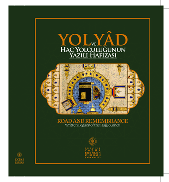 Yol ve Yad: Hac Yolculuğunun Yazılı Hafızası