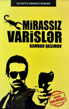MİRASSIZ VARİSLƏR (Detektiv-sənədli roman)