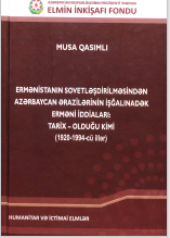 Ermənistanın sovetləşdirilməsindən Azərbaycan ərazilərinin işğalınadək erməni iddiaları: tarix - olduğu kimi (1920-1994-cü illər)