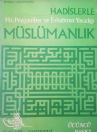 Hadislerle Hz. Peygamber ve Eshabının Yaşadığı müslümanlık: cilt 4