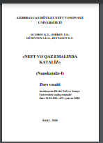 Neft və qaz emalında kataliz (Nanokataliz-I): “Neft emalında kataliz” və “Qaz emalında kataliz” fənləri üzrə dərs vəsaiti