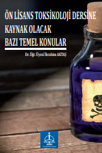 ÖN LİSANS TOKSİKOLOJİ DERSİNE KAYNAK OLACAK BAZI TEMEL KONULAR