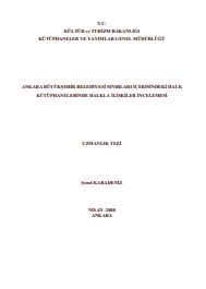 ANKARA BÜYÜKŞEHİR BELEDİYESİ SINIRLARI İÇERİSİNDEKİ HALK  KÜTÜPHANELERİNDE HALKLA İLİŞKİLER İNCELEMESİ