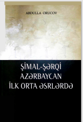 Şimal-Şərqi Azərbaycan ilk orta əsrlərdə