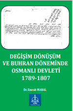 DEĞİŞİM DÖNÜŞÜM VE BUHRAN DÖNEMİNDE OSMANLI  DEVLETİ 1789-1807