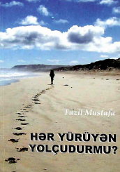 Hər yürüyən yolçudurmu?