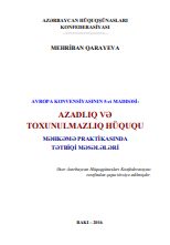 Avropa Konvensiyasının 5-ci maddəsi: Azadlıq və Toxunulmazlıq hüququ. Məhkəmə praktikasında tətbiqi məsələləri