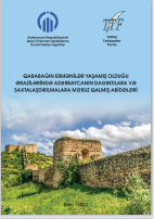 QARABAĞIN ERMƏNILƏR YAŞAMIŞ OLDUĞU  ƏRAZILƏRINDƏ AZƏRBAYCANIN DAĞINTILARA VƏ  SAXTALAŞDIRILMALARA MƏRUZ QALMIŞ ABIDƏLƏRI