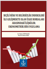 SEÇİLİ RİSK VE BELİRSİZLİK ENDEKSLERİ İLE  GELİŞMEKTE OLAN ÜLKE BORSALARI  ARASINDAKİ İLİŞKİLER: EKONOMETRİK BİR  UYGULAMA