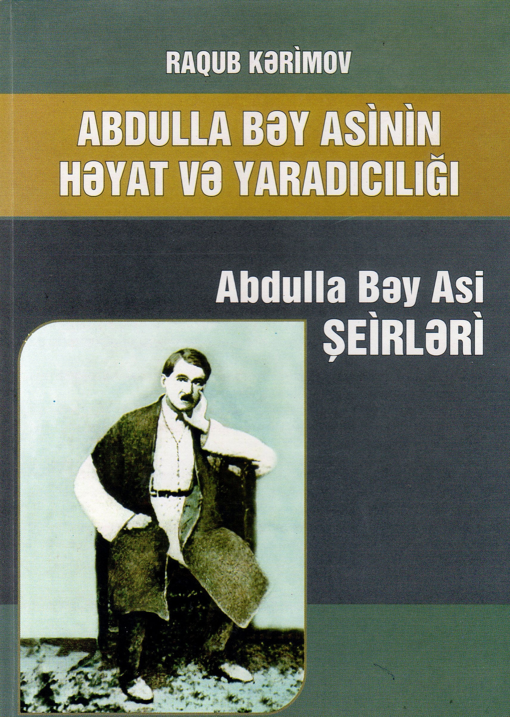 Abdulla bəy Asinin həyat və yaradıcılığı. Abdulla bəy Asi. Şeirləri