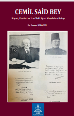 CEMİL SAİD BEY Hayatı, Eserleri ve İran’daki Siyasi Meselelere Bakış
