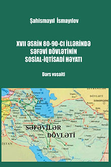 XVII ƏSRİN 80-90-CI İLLƏRİNDƏ SƏFƏVİ DÖVLƏTİNİN SOSİAL-İQTİSADİ HƏYATI