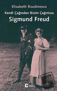 Kendi çağından bizim çağımıza Sigmund Freud