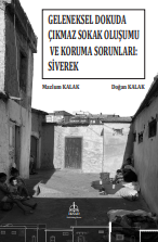 GELENEKSEL DOKUDA ÇIKMAZ SOKAK OLUŞUMU VE  KORUMA SORUNLARI: SİVEREK