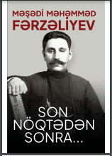 Məşədi Məhəmməd Fərzəliyev - son nöqtədən sonra... 