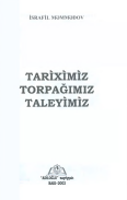 Tariximiz torpağımız taleymiz