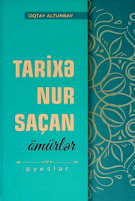 Tarixə nur sacan ömürlər (pyeslər)