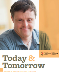 Today and Tomorrow A Guide To Aging With Down Syndrome