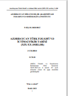 AZƏRBAYCAN TÜRK FƏLSƏFİ VƏ İCTİMAİ FİKİR TARİXİ (XIX-XX ƏSRLƏR) 3 CILDDƏ I CILD
