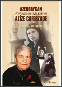 Azerbaycan edebiyatının usta kalemi Azize Caferzade