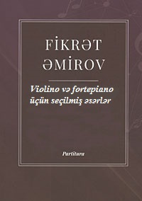 Violino və fortepiano üçün seçilmiş əsərlər 