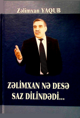 Zəlimxan nə desə saz dilindədi...