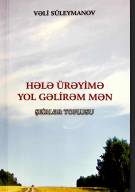 Hələ ürəyimə yol gedirəm mən