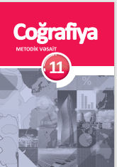 COĞRAFİYA 11 Ümumtəhsil məktəblərinin 11-ci sinfi üçün Coğrafiya fənni üzrə dərsliyin METODİK VƏSAİTİ