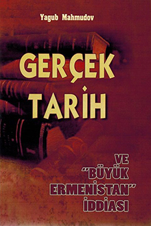Gerçek Tarih ve “Büyük Ermenistan” İddiası