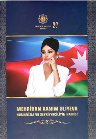 Mehriban xanım Əliyeva humanizm və xeyriyyəçiliyin hamisi