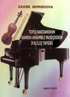 Tofiq Bakıxanovun kamera ansamblı musiqisinin ifaçılıq təfsiri. Dərs vəsaiti