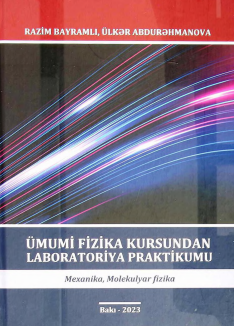 Ümumi fizika kursundan laboratoriya praktikumuR (mexanika, molekulyar fizika) 