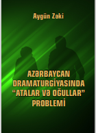 Azərbaycan dramaturgiyasında atalar və oğullar problemi (XIX əsrin sonu – XX yüzilin əvvəlləri)