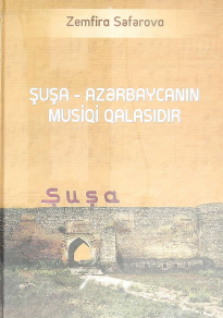Şuşa - Azərbaycanın musiqi qalasıdır