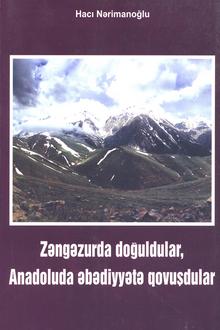  Zəngəzurda doğuldular, Anadoluda əbədiyyətə qovuşdular