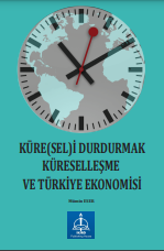 KÜRE(SEL)İ DURDURMAK KÜRESELLEŞME VE TÜRKİYE EKONOMİSİ