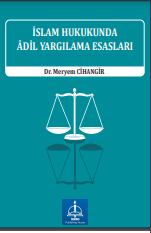 İSLAM HUKUKUNDA ÂDİL YARGILAMA ESASLARI