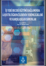 İŞ YERİ BECERİ EĞİTİMİ BAĞLAMINDA LOJİSTİK ÖĞRENCİLERİNİN VERİMLİLİKLERİ VE KARŞILAŞILAN SORUNLAR 
