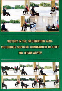 Victory in the information war- Victorious Supreme Commander-in-Chief Mr. Ilham Aliyev