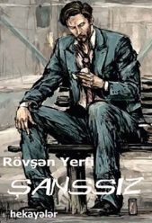 Şanssız: hekayələr