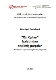 “Qız Qalası” baletindən seçilmiş parçalar: (fortepiano üçün asanlaşdırılmış köçürmə)