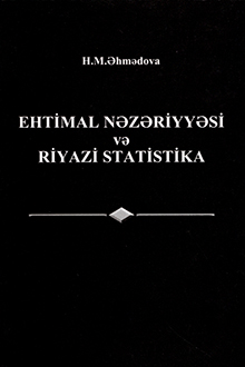 Ehtimal nəzəriyyəsi və riyazi statistika. Dərs vəsaiti. I nəşr