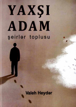 Yaxşı adam (qoşma, gəraylı, təcnis, sonet, tersina, təmsil və digər janrlarda şeirlər)