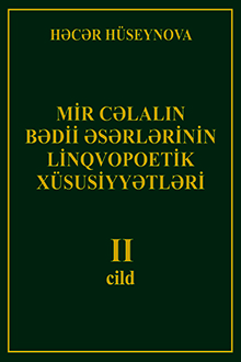 Mir Cəlalın bədii əsərlərinin linqvopoetik xüsusiyyətləri: II cild