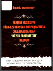 Erməni kilsəsi və Türk-Azərbaycan torpaqlarında dolaşmaqda olan “böyük ermənistan” kabusu
