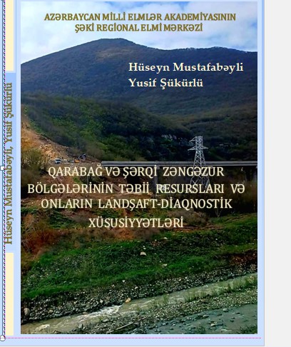 Qarabağ Və Şərqi Zəngəzur Bölgələrinin  Təbii Resursları  Və Onlarnın Landşaft-Diaqnostik  Xüsusiyyətləri