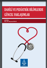 DAHİLİ VE PEDİATRİK BİLİMLERDE GÜNCEL YAKLAŞIMLAR