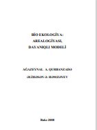 BİO ЕKOLOGİYА:  АRЕАLOGİYАSI,  DАYАNIQLI MODЕLİ